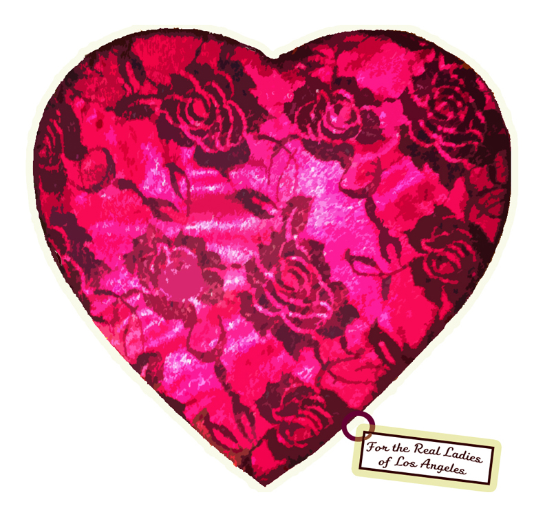 Valentine for the Real Ladies of Los Angeles